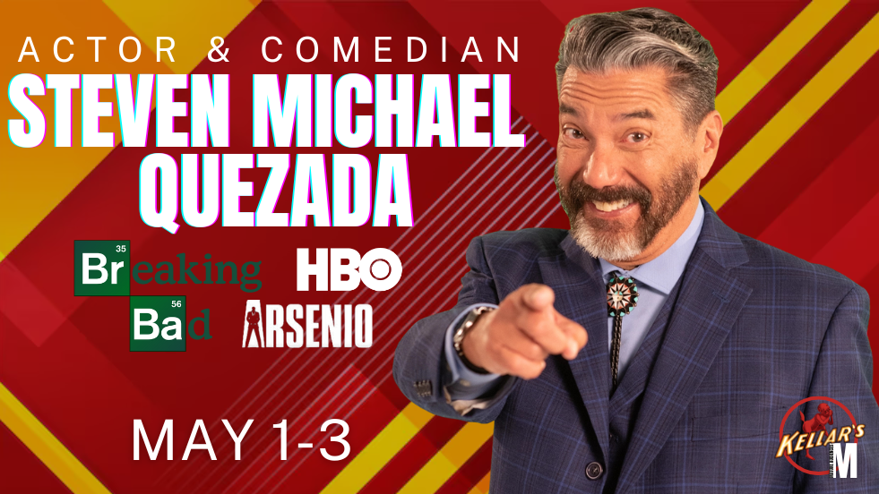 Kellar's Modern Magic and Comedy Club presents: Steven Michael Quezada